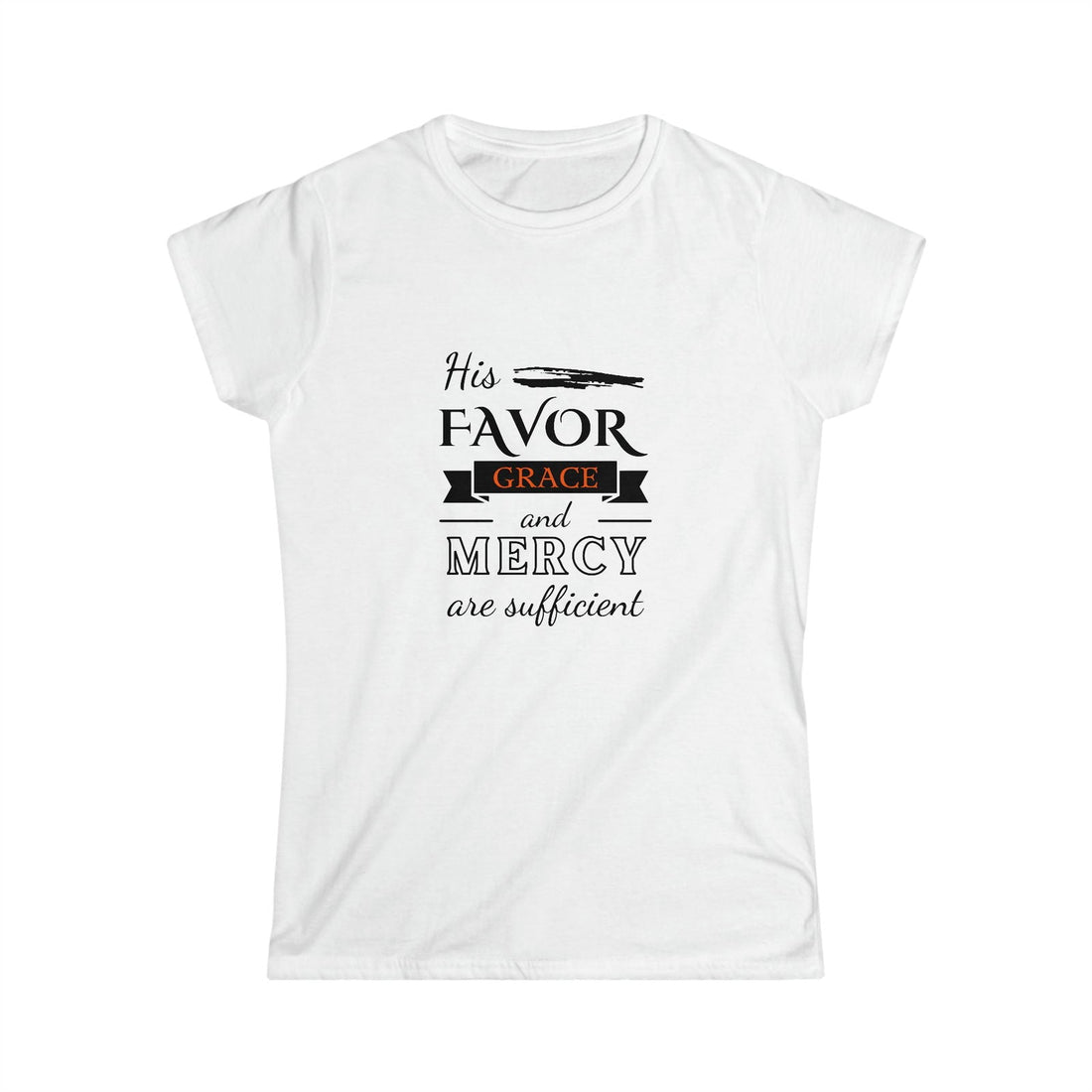 His Favor, Grace & Mercy Are Sufficient women's tee from Claimed by God Designs