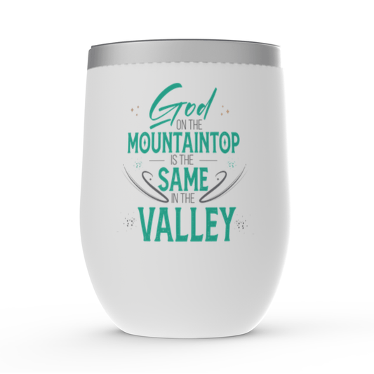 God On The Mountaintop Is The Same In The Valley - ClaimedbyGodDesigns