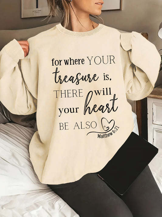 Mattew 6:21 For Where Your Treasure Is Plus Size Women's Christian Pullover Sweatshirt claimedbygoddesigns