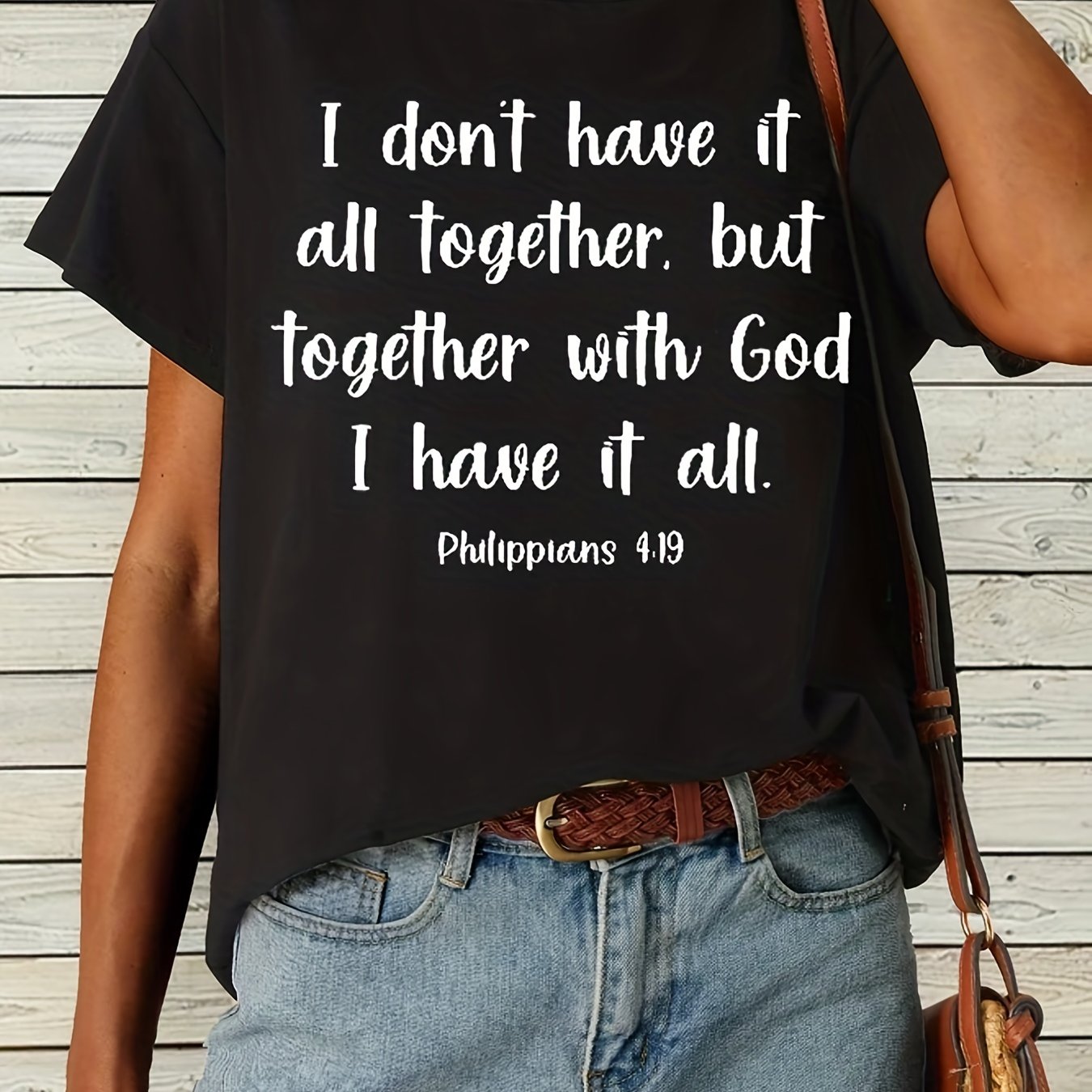 I Don't Have It All Together But Together With God I Have It All Women's Christian T-shirt claimedbygoddesigns