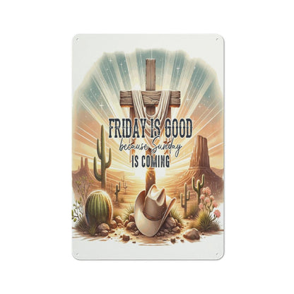 Friday Is Good Christian Metal Sign - ClaimedbyGodDesigns