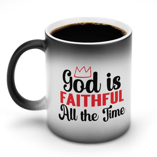 God Is Faithful All The Time Christian Color Changing Mug (Dual-sided )