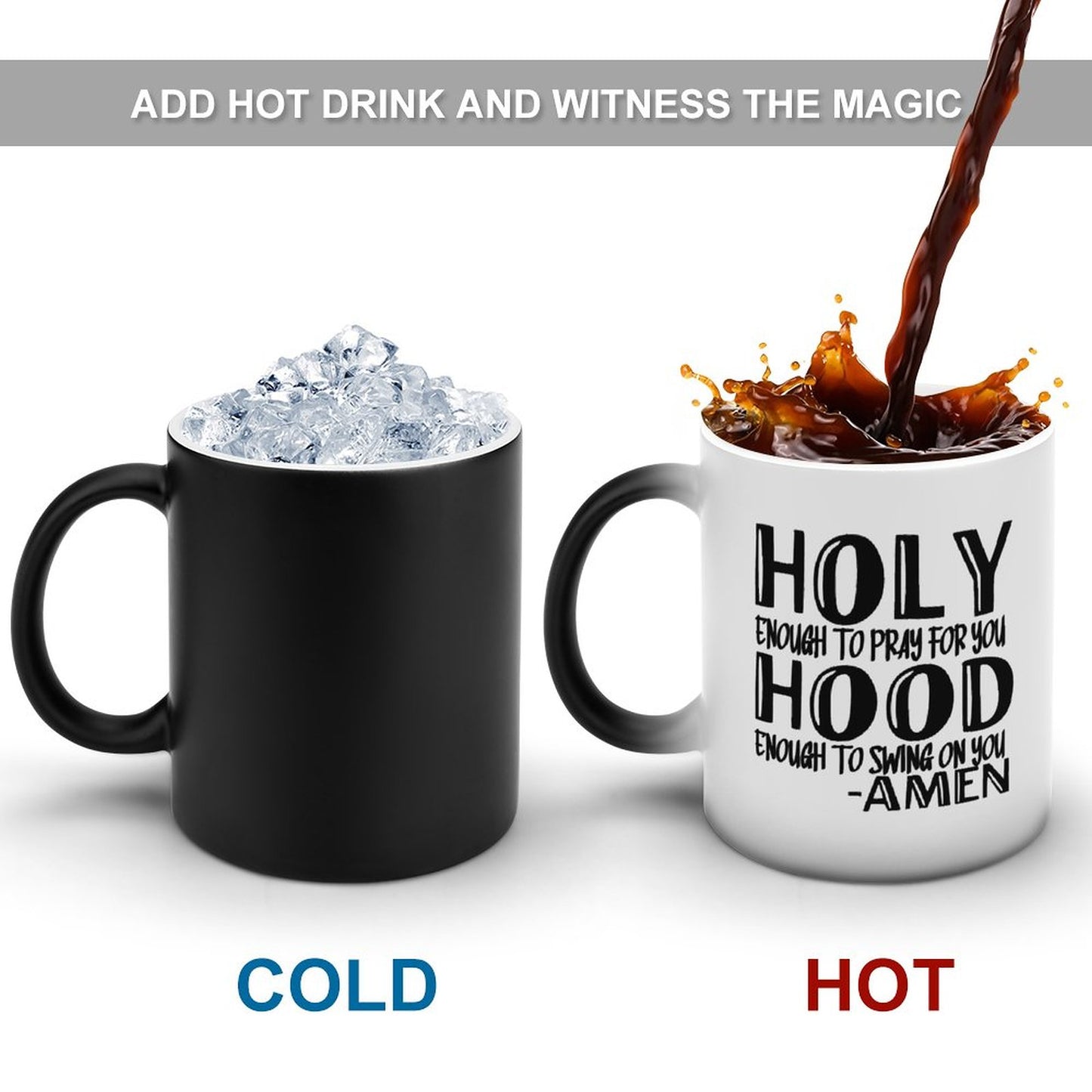 Holy Enough To Pray For You Hood Enough To Swing On You Amen Funny Christian Color Changing Mug (Dual-sided )