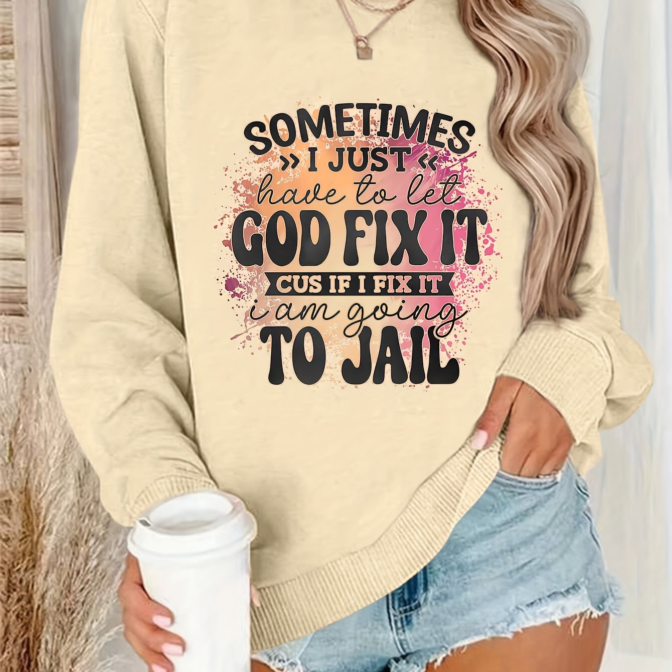 I Just Have To Let God Fix it Women's Christian Pullover Sweatshirt claimedbygoddesigns