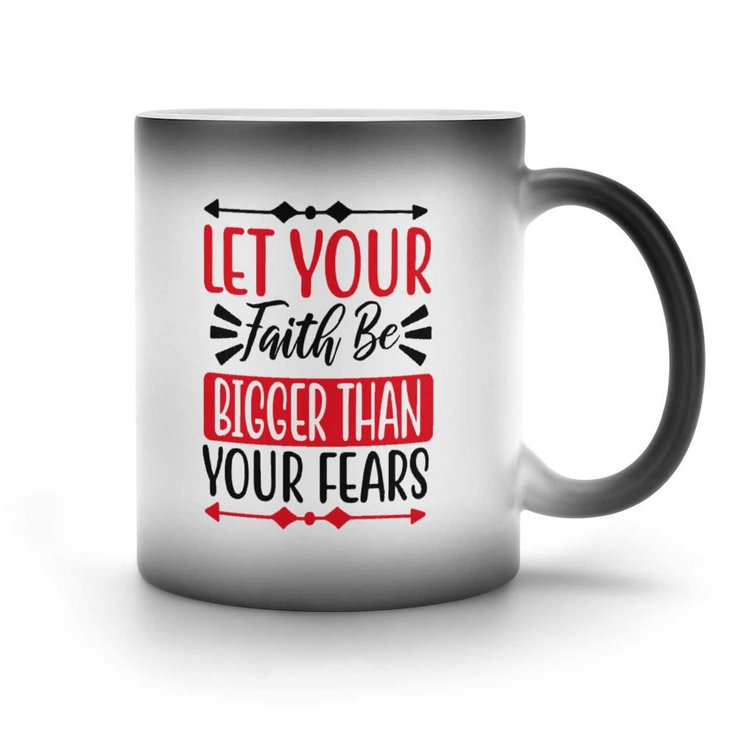 Let Your Faith Be Bigger Than Your Fears Christian Color Changing Mug (Dual-sided)