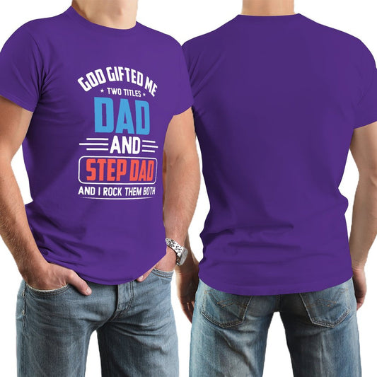 God Gifted Me Two Titles Dad And Step Dad And I Rock Them Both Men's Christian T-Shirt SALE-Personal Design