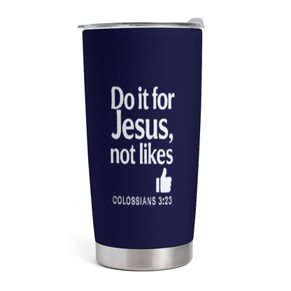 Do It For Him Christian Tumbler - 20oz Insulated Stainless Steel Cup with Lid - ClaimedbyGodDesigns