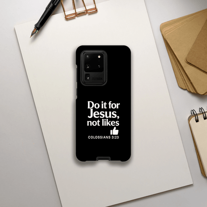 Do It For Him Not Likes Christian Samsung Tough Phone Case case - ClaimedbyGodDesigns