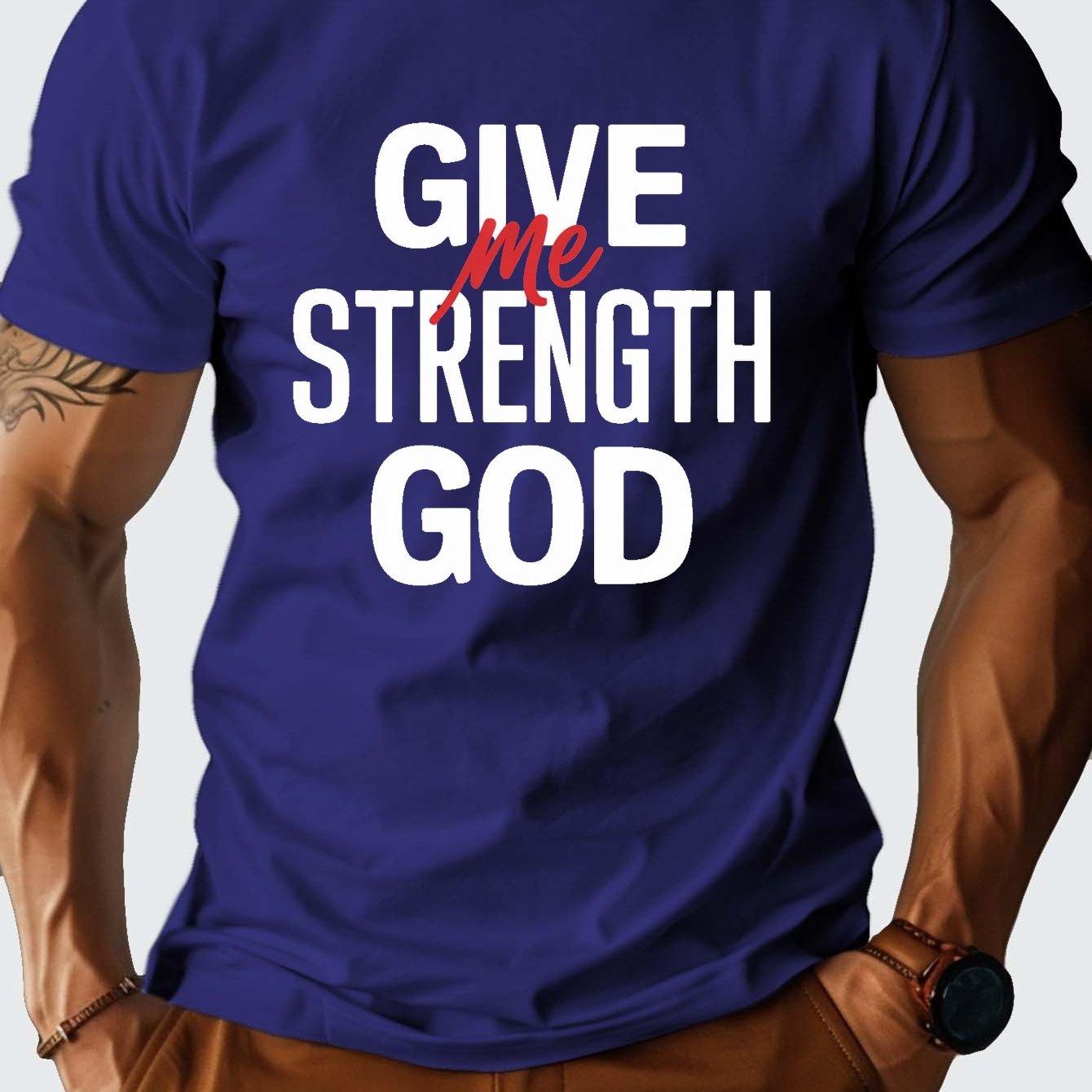 Give Me Strength God Men's Christian T-shirt claimedbygoddesigns