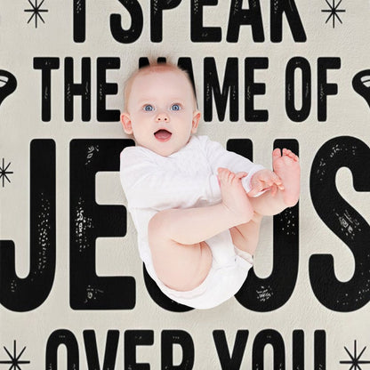 I Speak The Name Of Jesus Over You Christian Flannel Throw Blanket
