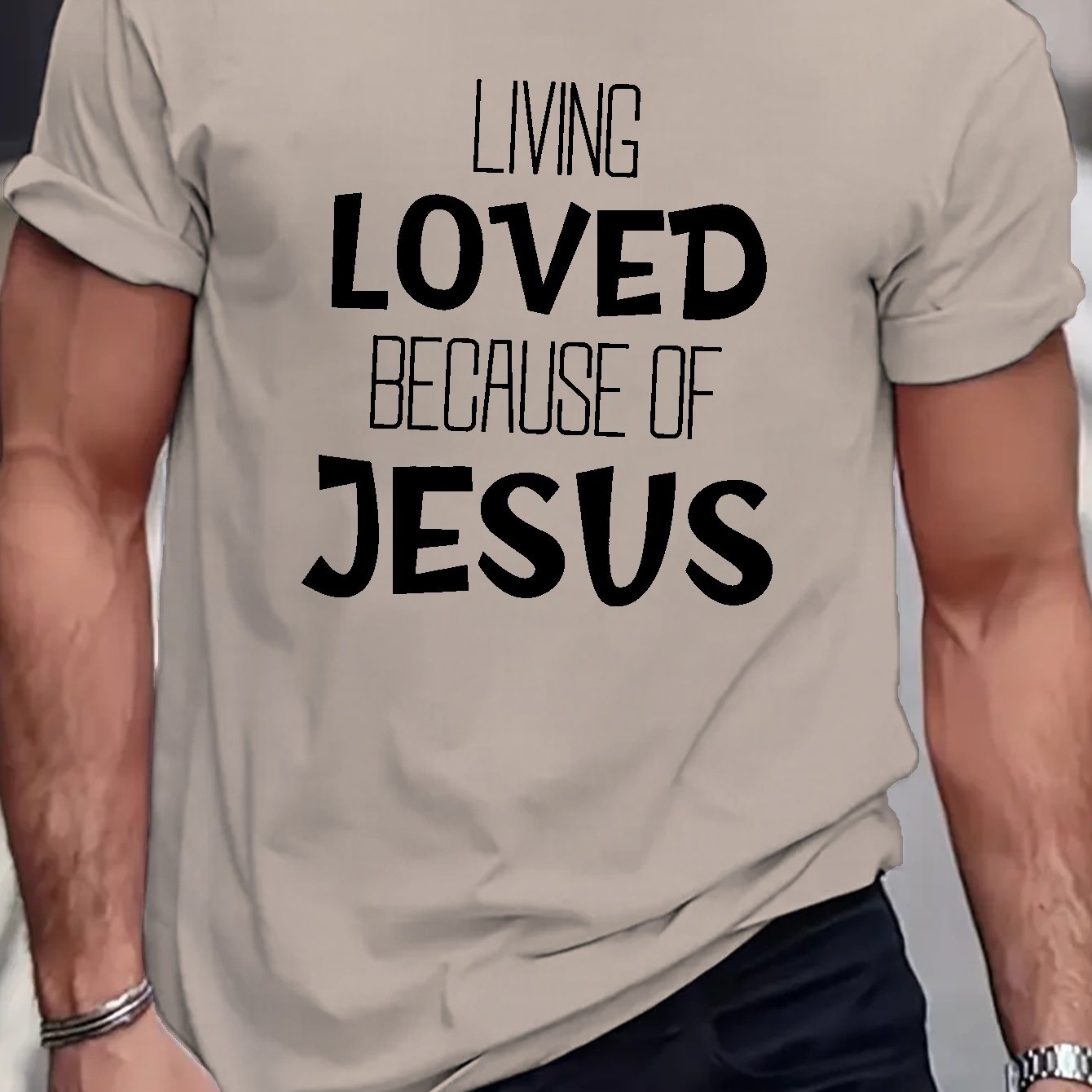 Living Loved Because Of Jesus Men's Christian T-shirt claimedbygoddesigns