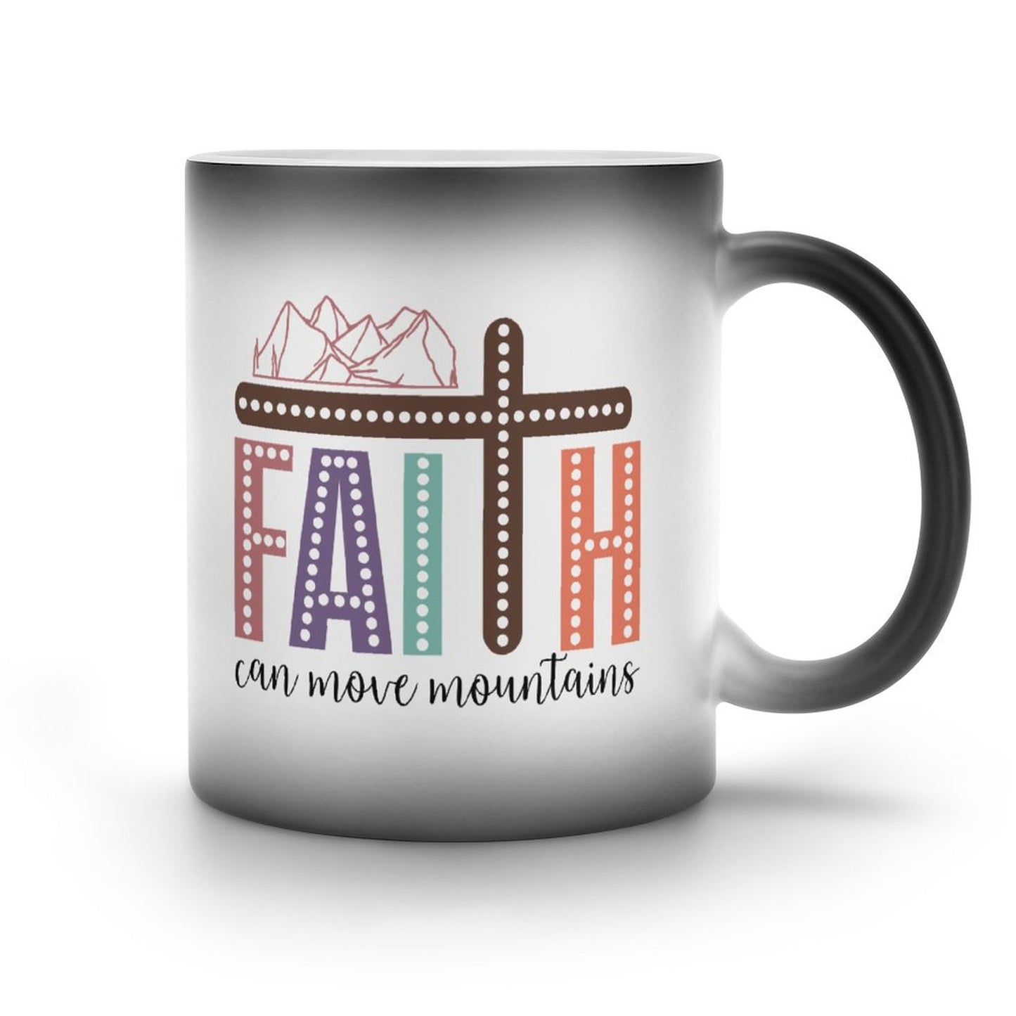Faith Can Move Mountains Christian Color Changing Mug (Dual-sided)