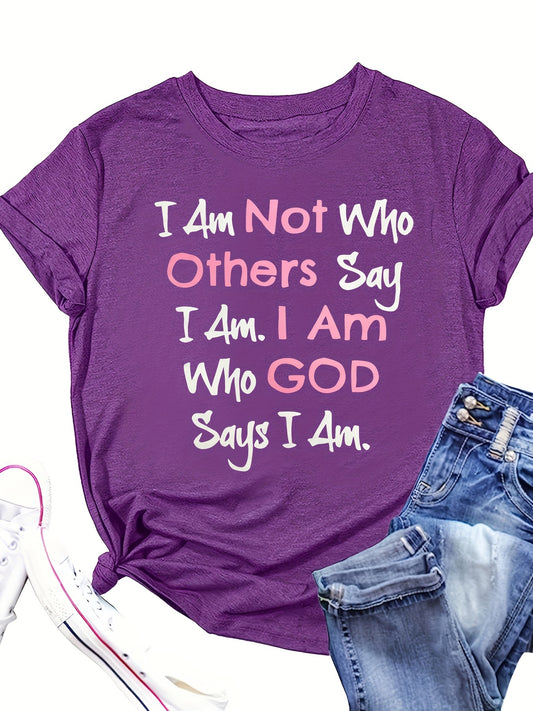 I Am Who God Says I  Am Women's Christian T-shirt claimedbygoddesigns