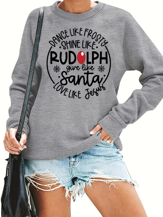 Dance Like Frosty Shine Like Rudolph Give Like Santa Love Like Jesus Women's Christian Pullover Sweatshirt claimedbygoddesigns