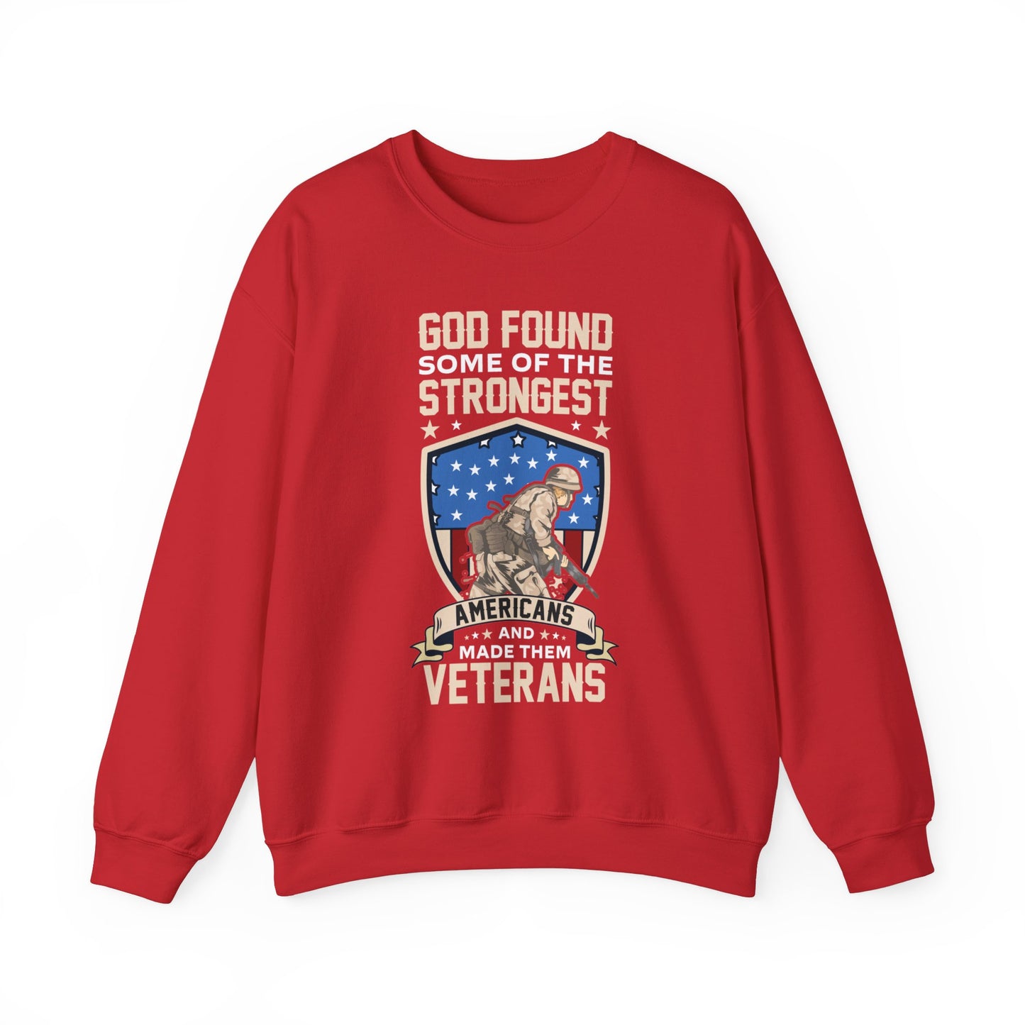 God Found Some Of The Strongest Americans And Made Them Veterans American Patriotic   Unisex Heavy Blend™ Crewneck Christian Sweatshirt