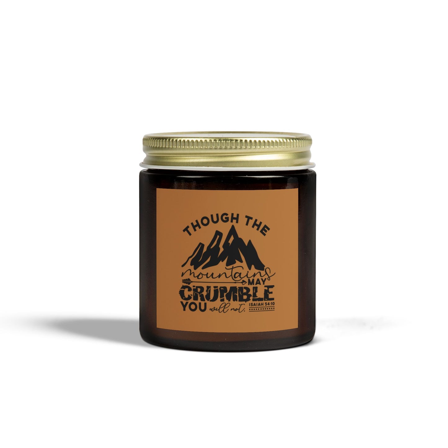 Though The Mountains May Crumble You Will Not Christian Scented Candle (4oz, 9oz)