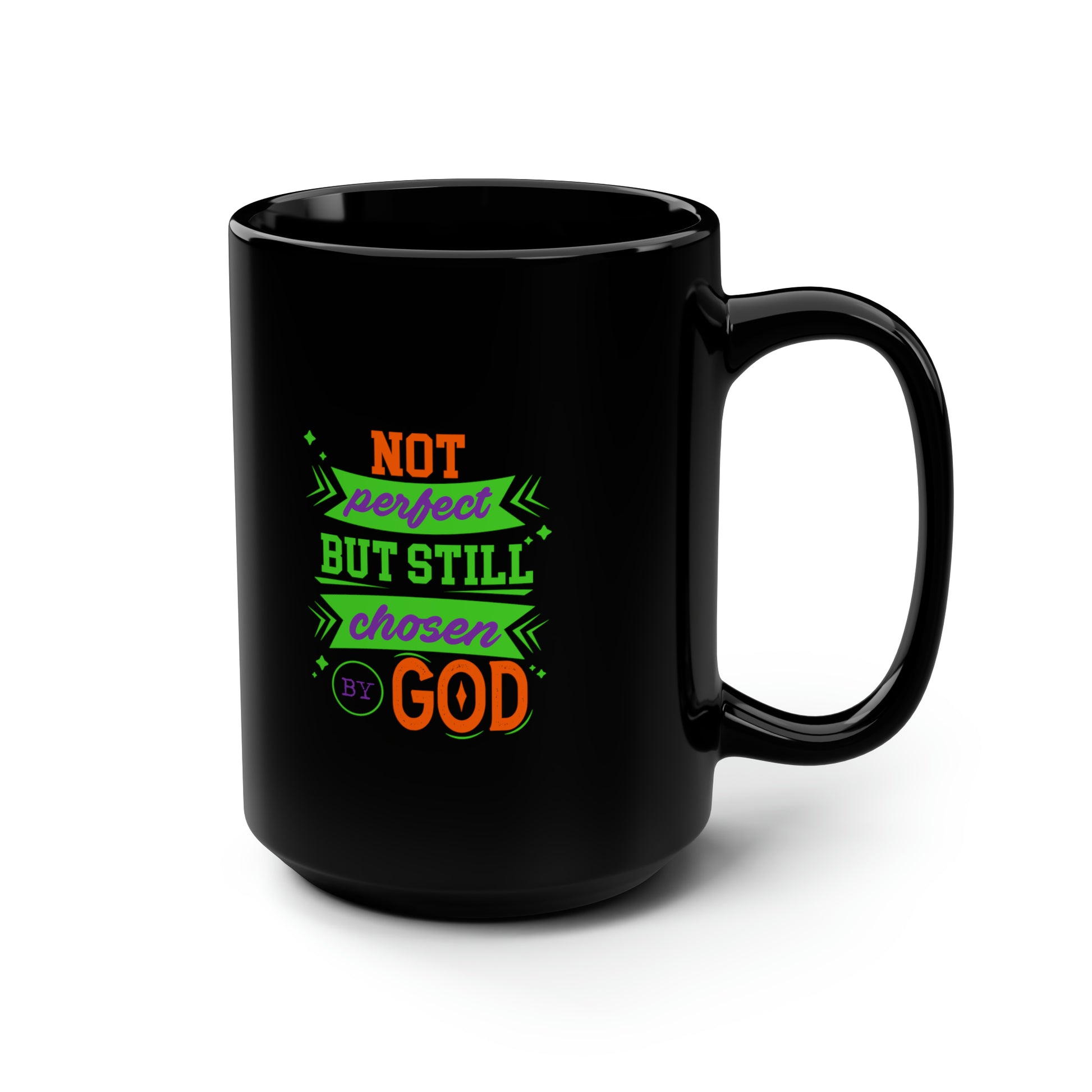 Not Perfect But Still Chosen By God Black Ceramic Mug, 15oz (double sided print) Printify