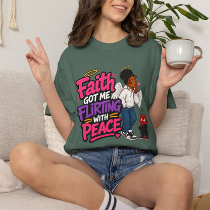 Faith Got Me Flirting With Peace T-Shirt