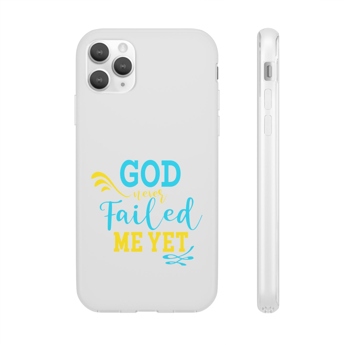 God Never Failed Me Yet Flexi Phone Case