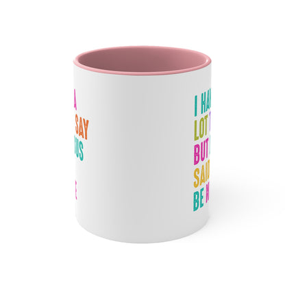 Christian Mug — "I Have a Lot to Say But Jesus Said Be Nice" Colorful Accent Coffee Cup