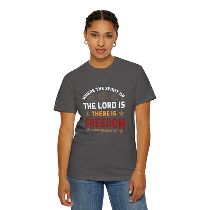 Where The Spirit Of The Lord Is There Is Freedom Unisex T-shirt