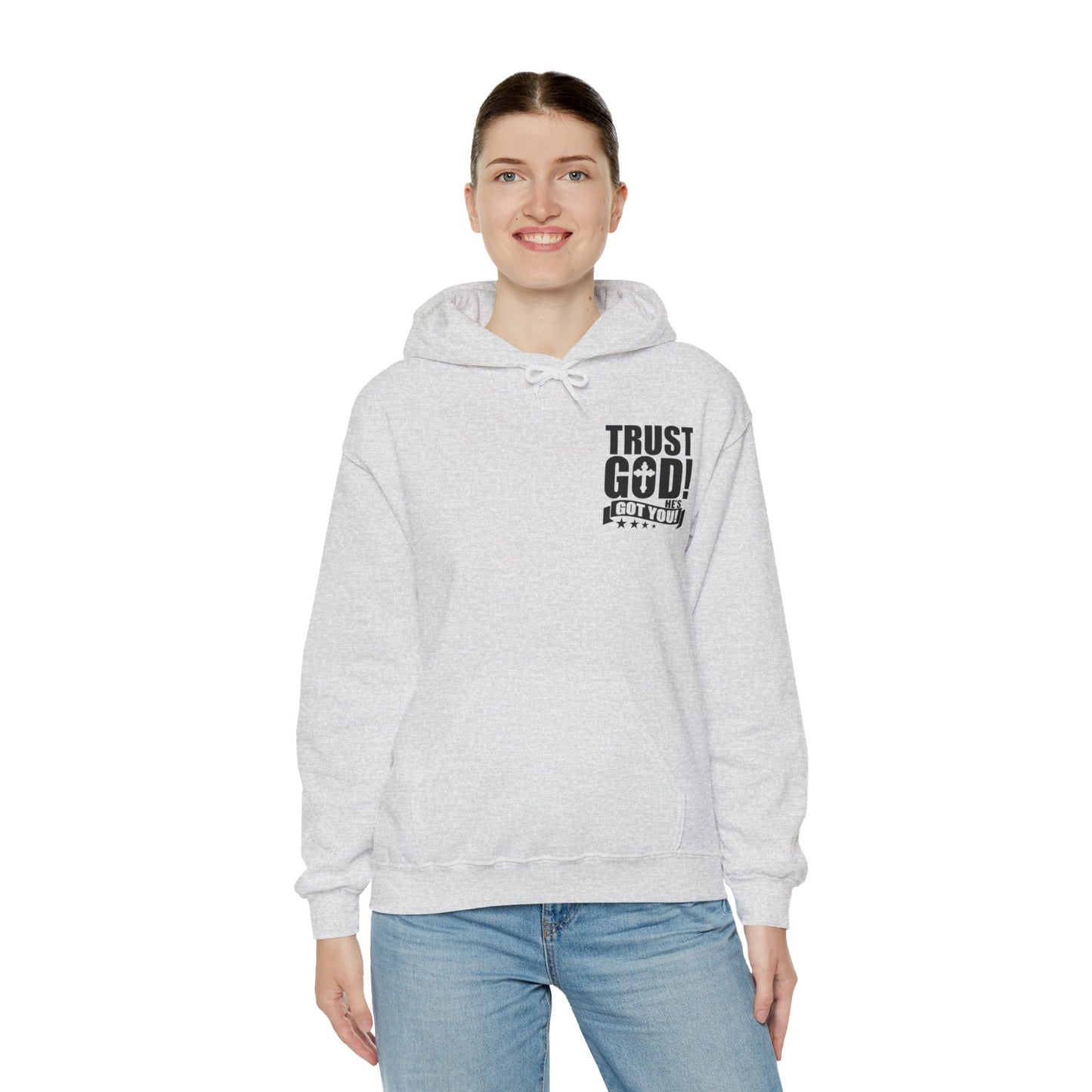 Trust God He's Got You Unisex Christian Hooded Pullover Sweatshirt