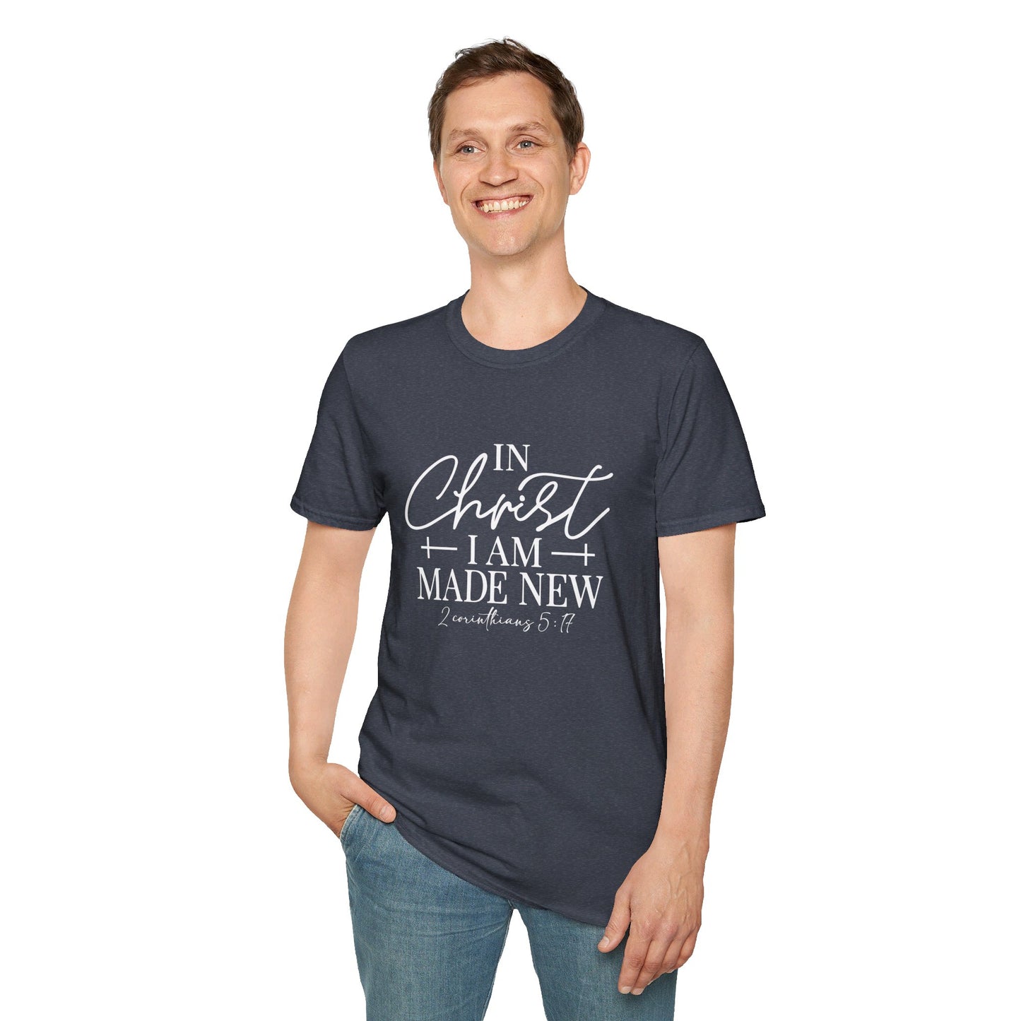 2 Corinthians 5:17 In Christ I Am Made New Unisex Christian T-shirt