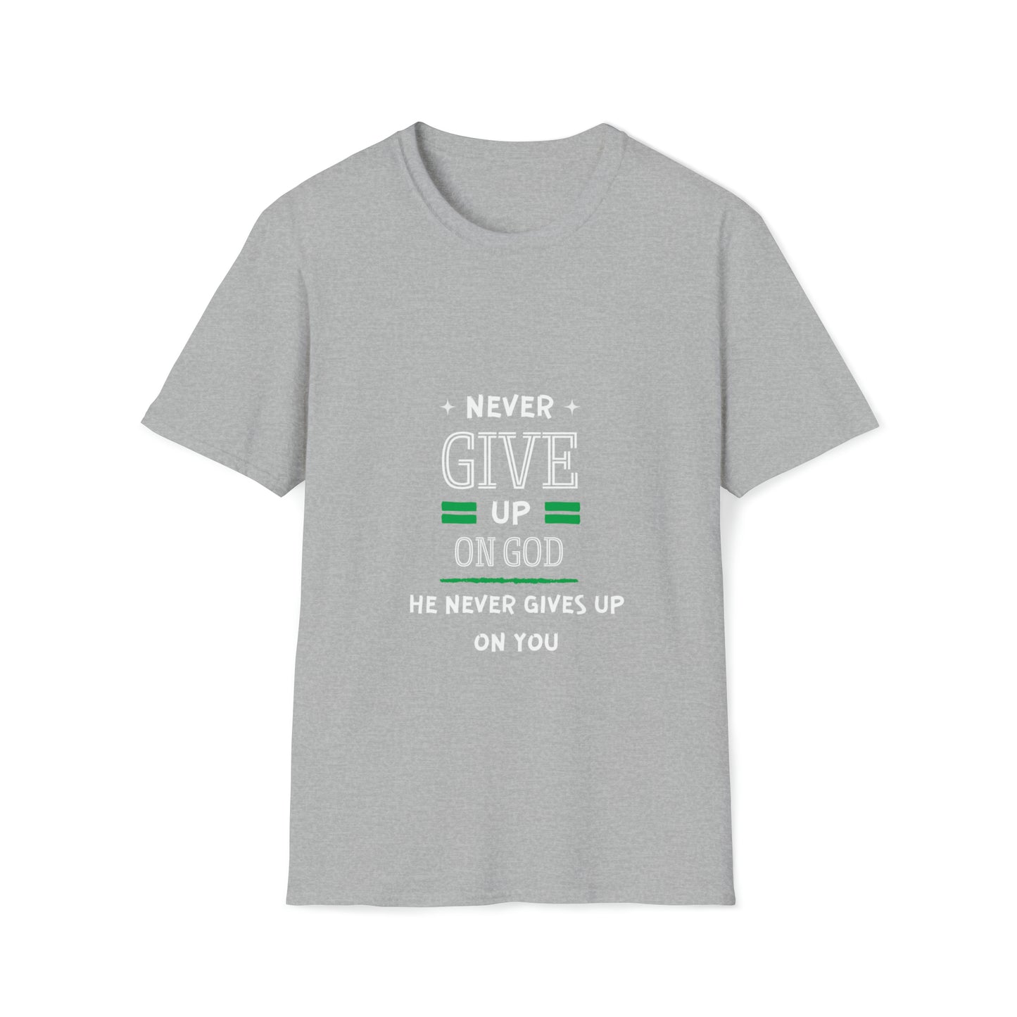 Never Give Up On God He Never Gives Up On You Unisex T-shirt Printify