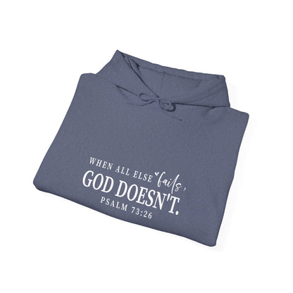 Christian Hooded Sweatshirt - When All Else Fails He Doesn't