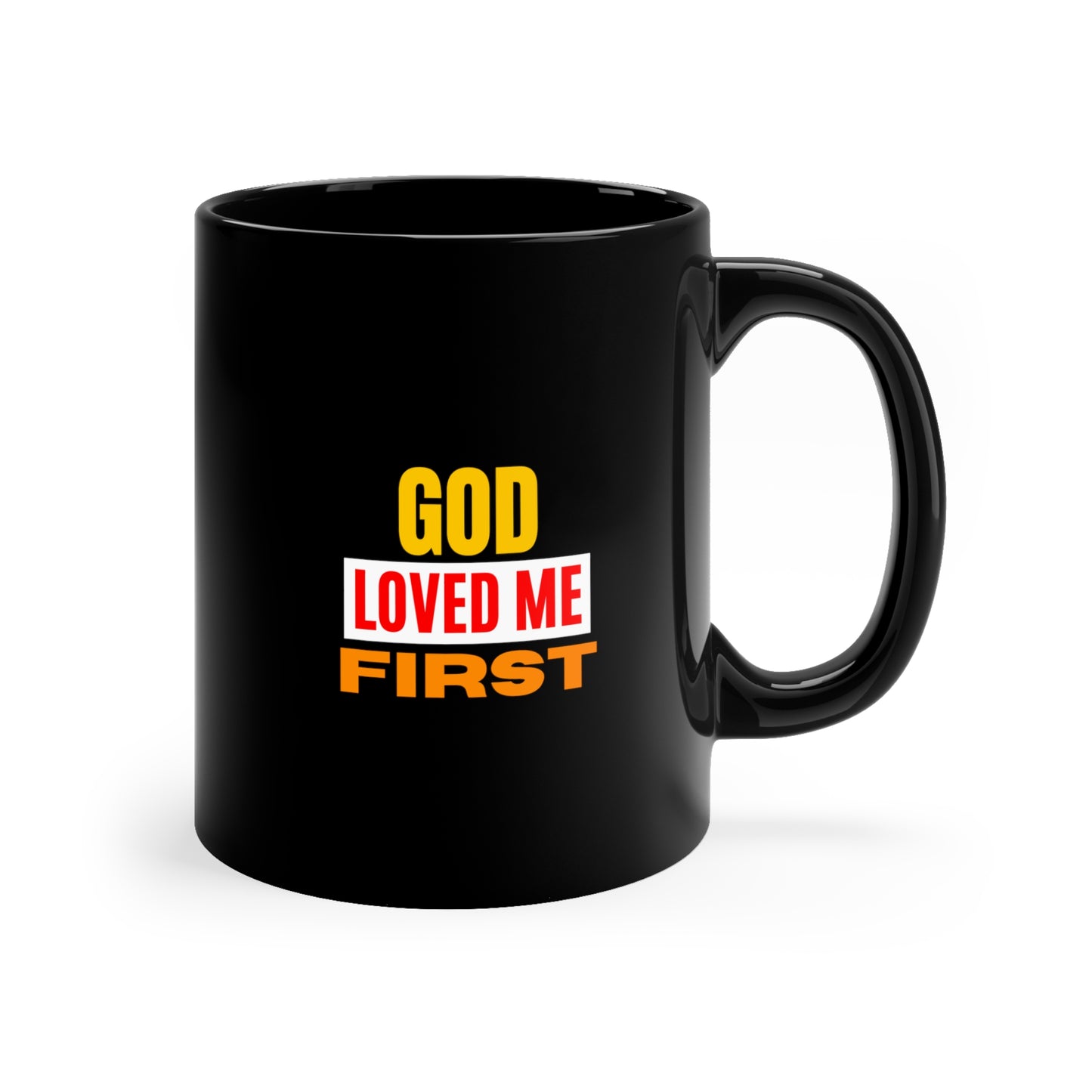 God Loved Me First Christian Black Ceramic Mug 11oz (double sided print) Printify