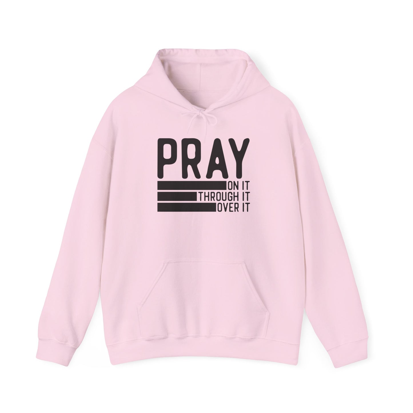 Pray On It Through It Over It Because Adulting Is Hard Without Jesus Unisex Christian Hooded Pullover Sweatshirt