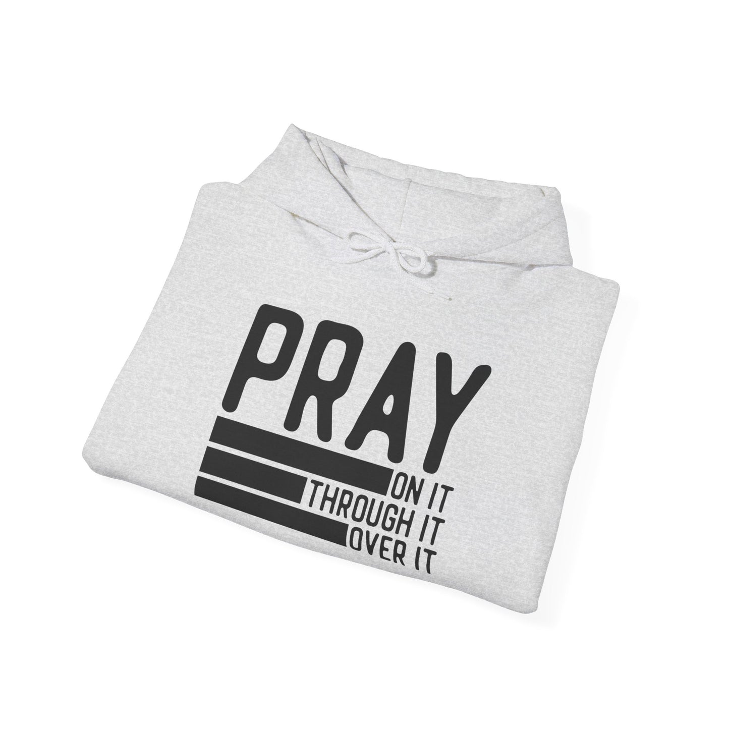 Pray On It Through It Over It Because Adulting Is Hard Without Jesus Unisex Christian Hooded Pullover Sweatshirt