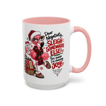 Dear Negativity… Sleigh Somewhere Else! Choosing Joy Christmas Mug
