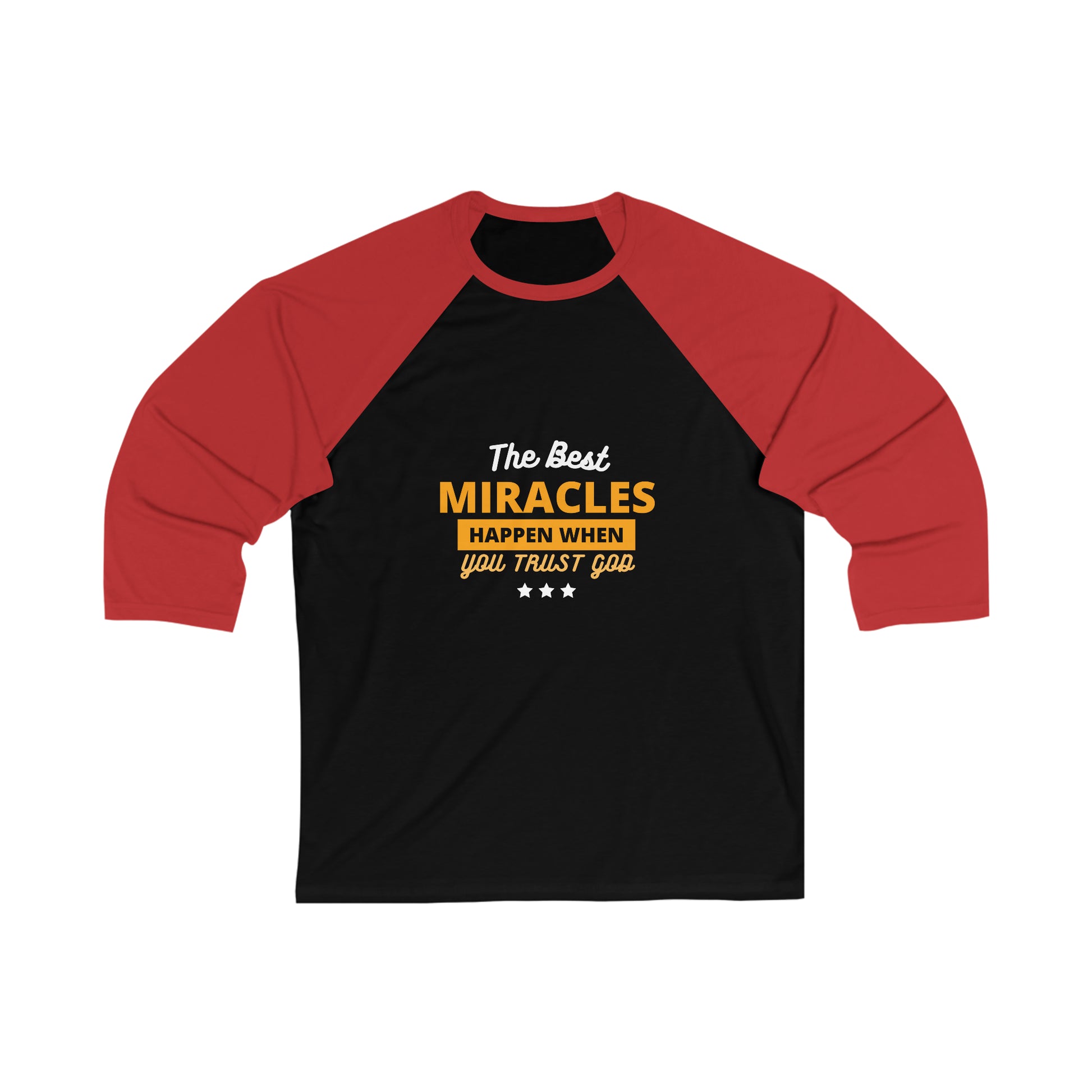 The Best Miracles Happen When You Trust God Christian Unisex 3\4 Sleeve Baseball Tee Printify