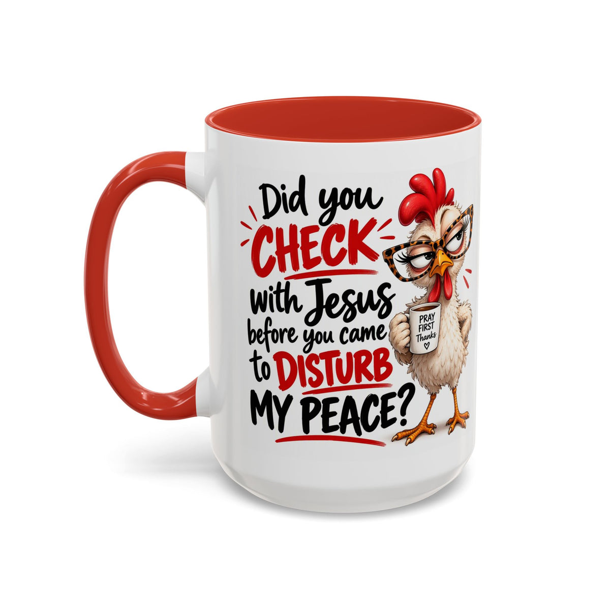 Christian Coffee Mug — “Did You Check with Jesus Before You Came to Disturb My Peace?” Accent Mug