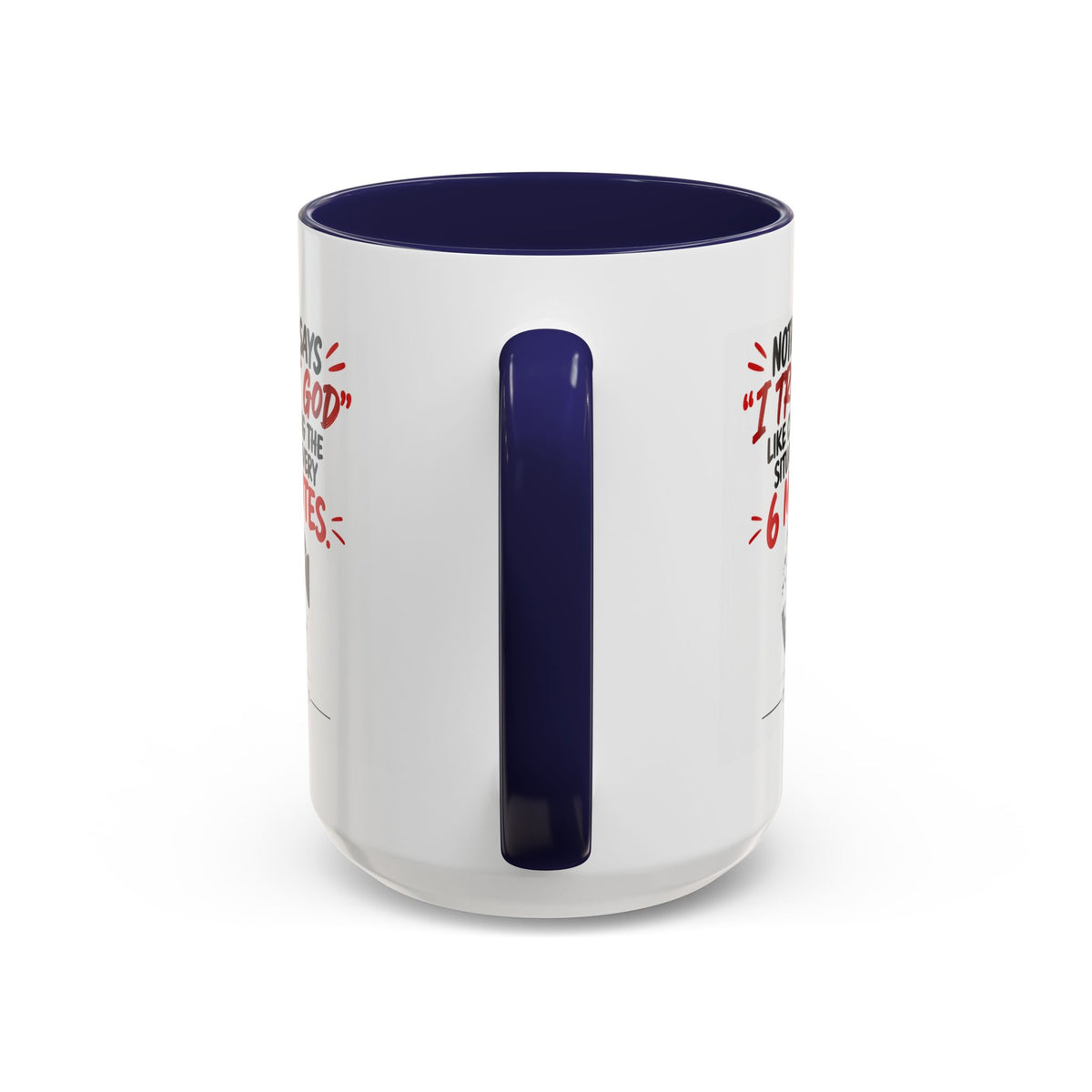 Nothing Says I Trust God Like Checking the Situation Every 6 Minutes Mug