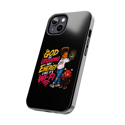Phone Case — "God Be Upgrading My Energy Like It's Wi‑Fi" Inspirational Protective Cover - ClaimedbyGodDesigns