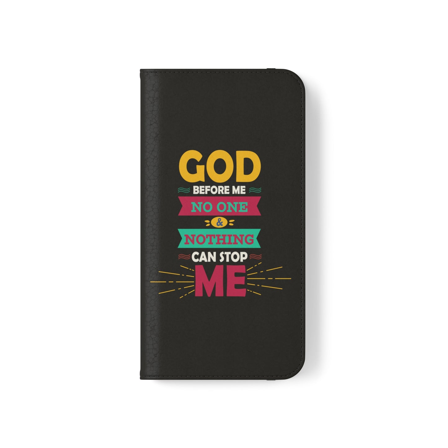 God Before Me No One & Nothing Can Stop Me Phone Flip Cases