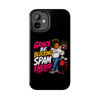 Tough Phone Case — "Grace Be Blocking Spam Energy" Black Protective Phone Cover