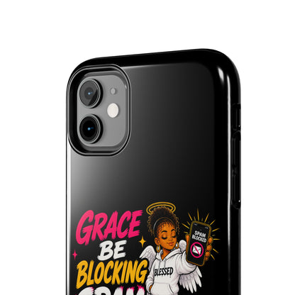Tough Phone Case — "Grace Be Blocking Spam Energy" Black Protective Phone Cover