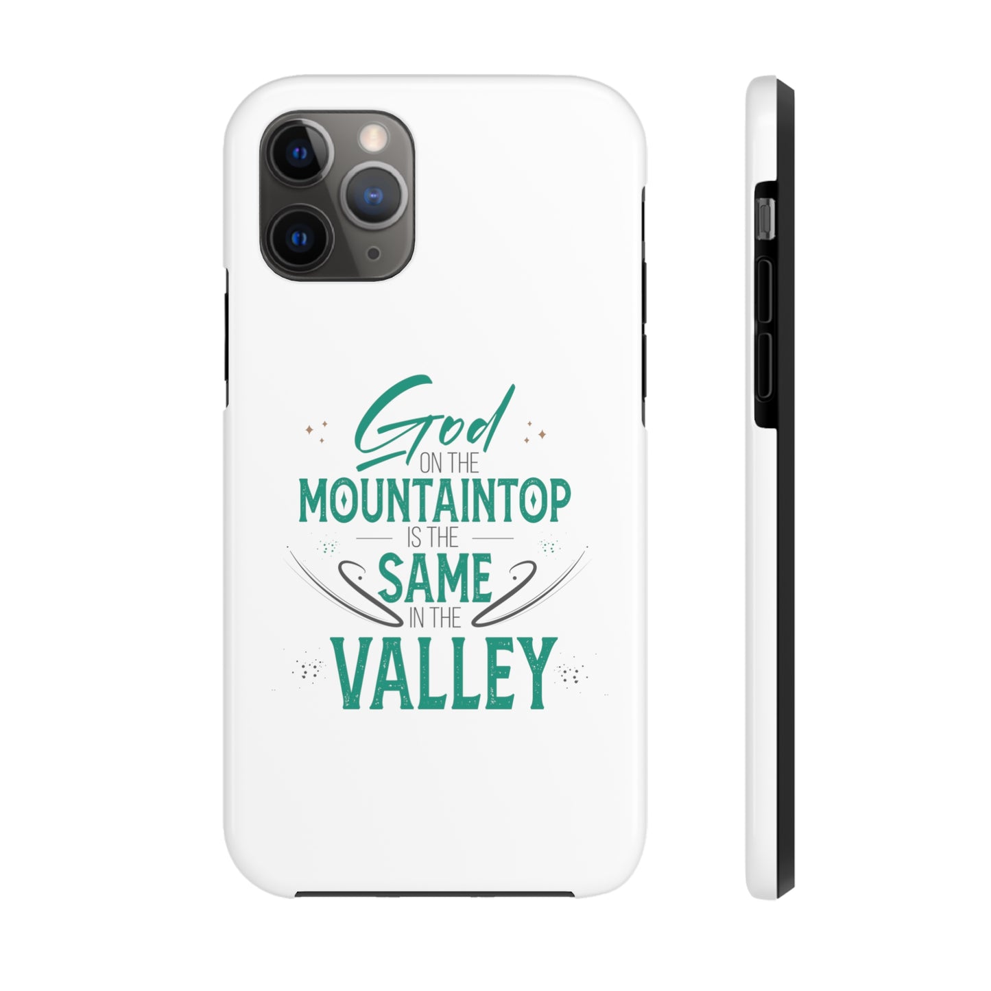 God At The Mountaintop Is The Same In The Valley Tough Phone Cases, Case-Mate