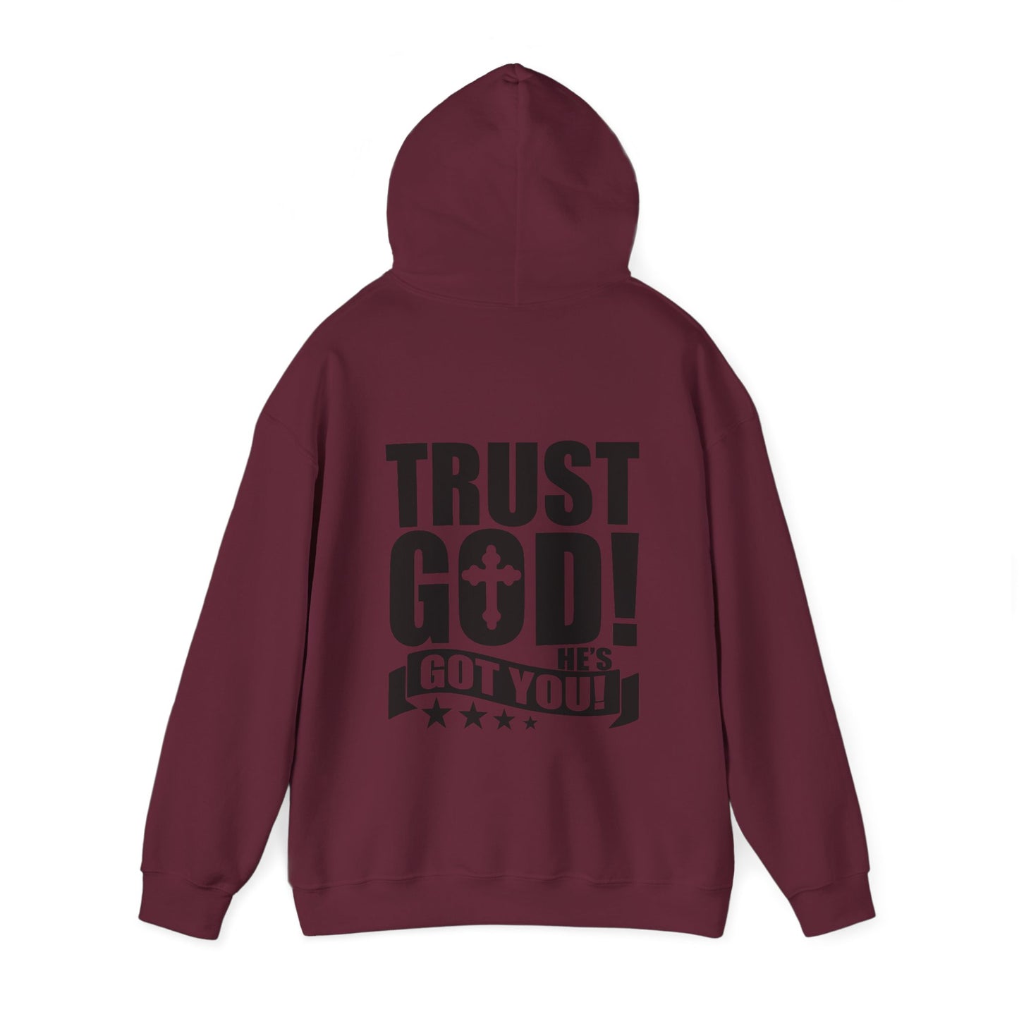 Trust God He's Got You Unisex Christian Hooded Pullover Sweatshirt