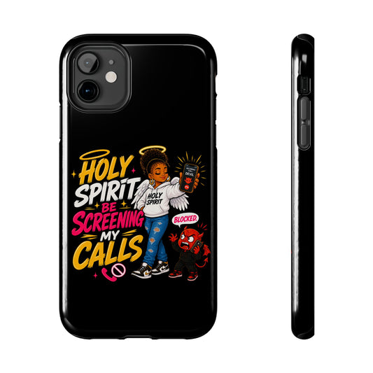 Phone Case — "Holy Spirit Be Screening My Calls" Christian Protective Tough Case - ClaimedbyGodDesigns