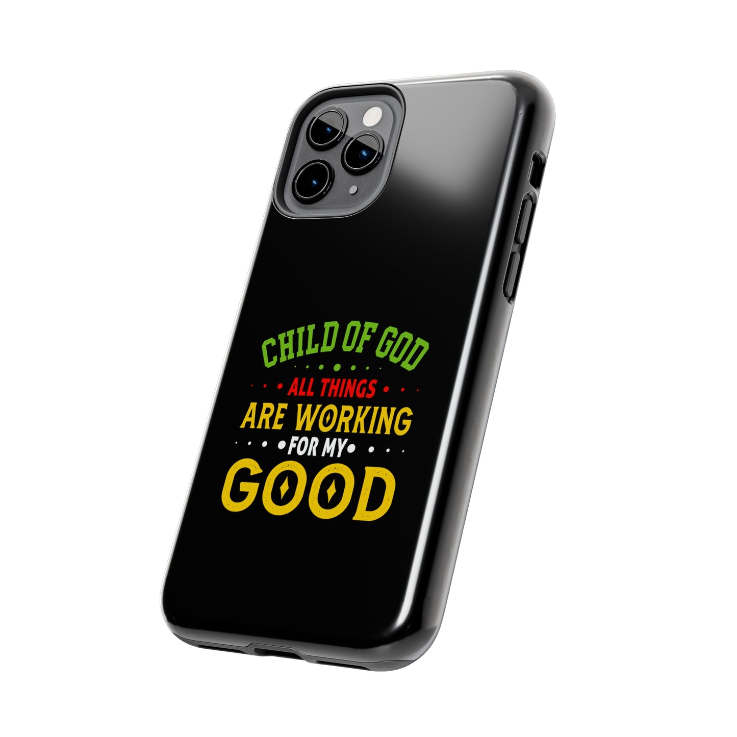 Child Of God All Things Are Working For My Good Christian Phone Tough Phone Cases, Case-Mate Printify