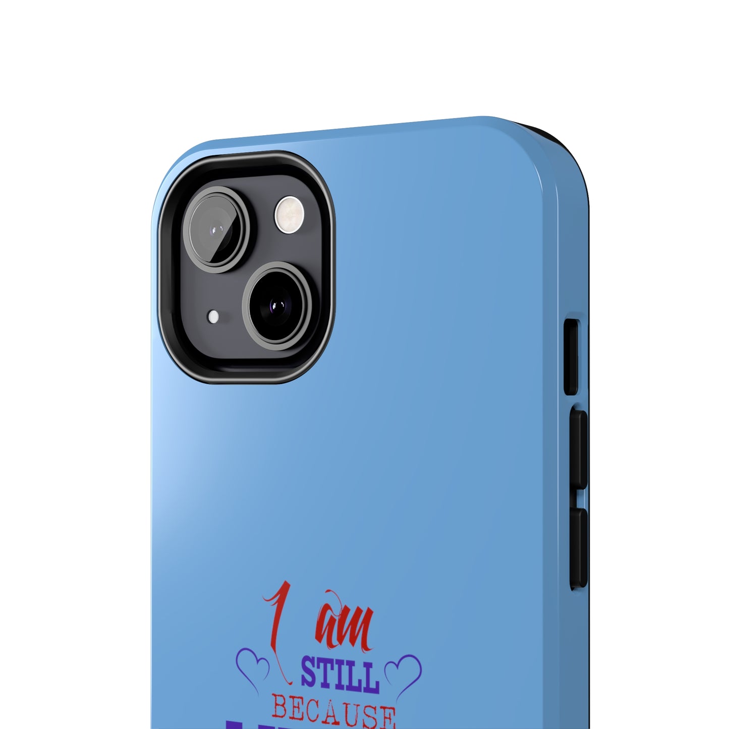 I Am Still Because I Know Who My God Is Tough Phone Cases, Case-Mate