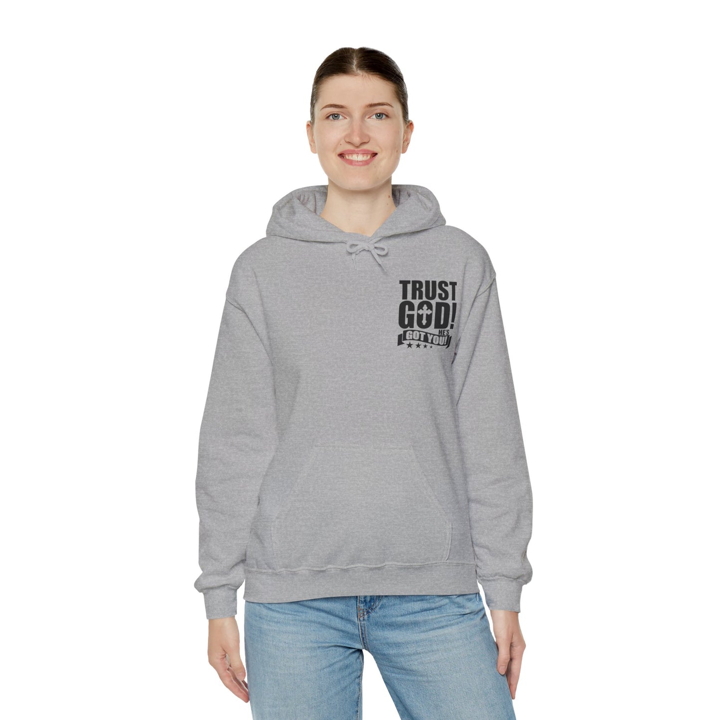 Trust God He's Got You Unisex Christian Hooded Pullover Sweatshirt