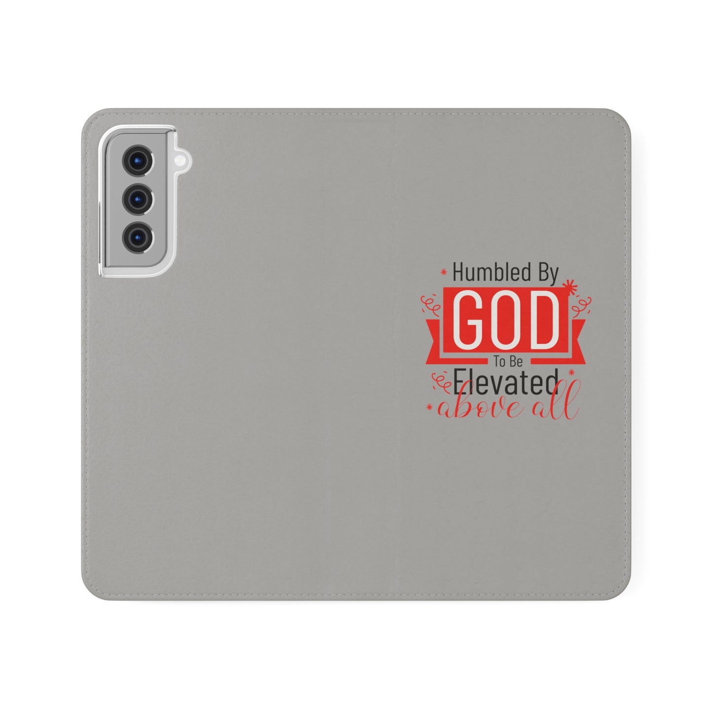 Humbled By God To Be Elevated Above All Phone Flip Cases
