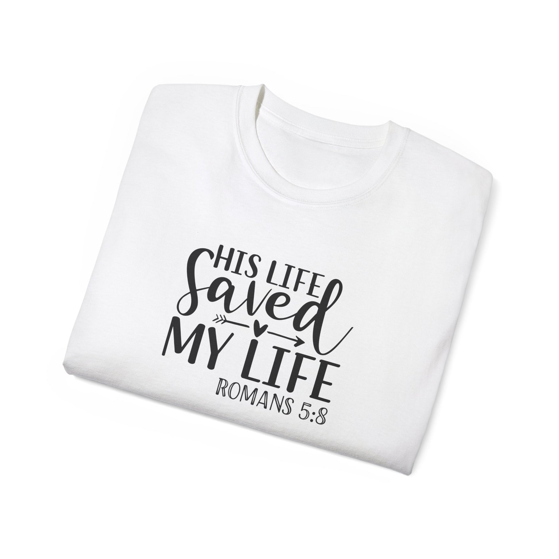 His Life Saved My Life Unisex Christian Ultra Cotton Tee Printify