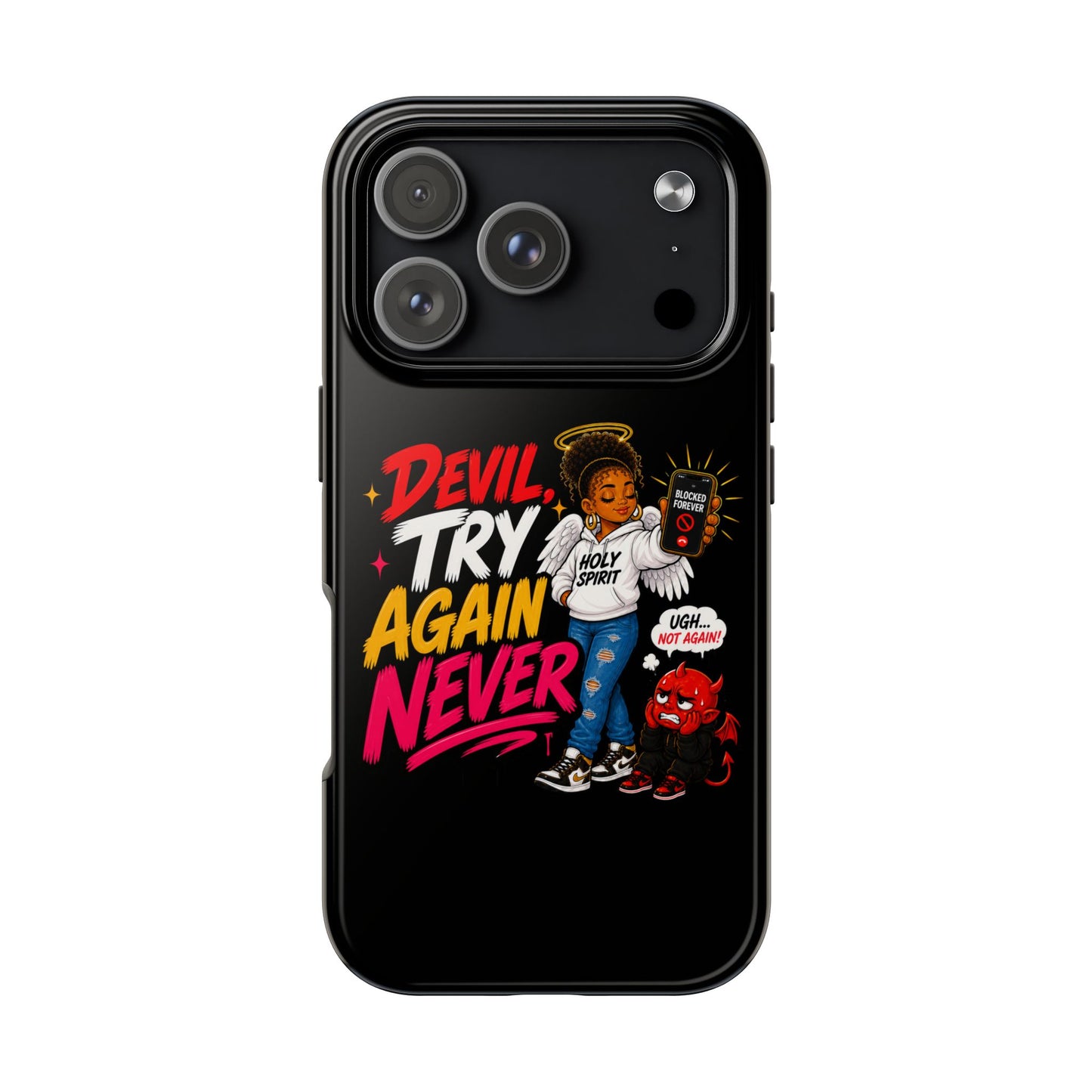 Phone Case — "Devil Try Again Never" Christian Graphic Tough Phone Case - ClaimedbyGodDesigns