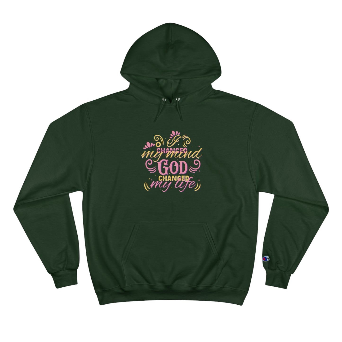 I Changed My Mind God Changed My Life Unisex Champion Hoodie